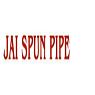 Jai Spun Pipe